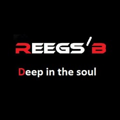 Reegs'B - Deep In The Soul