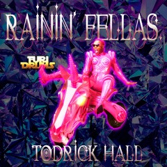 Todrick Hall - RAININ’ FELLAS - DJ FUri DRUMS Remix FREE DOWNLOAD