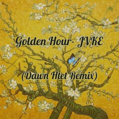 Golden Hour - JVKE (Dawn Htet Remix)