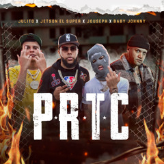 Jetson El Super - P R T C [Ft Juliito, Baby Johnny, Jouseph Yadiel]