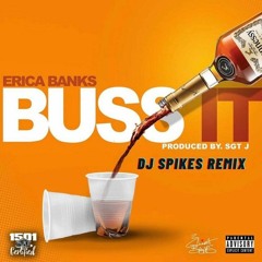 Erica Banks - Buss It (Dj Spikes Remix ) Radio Edit