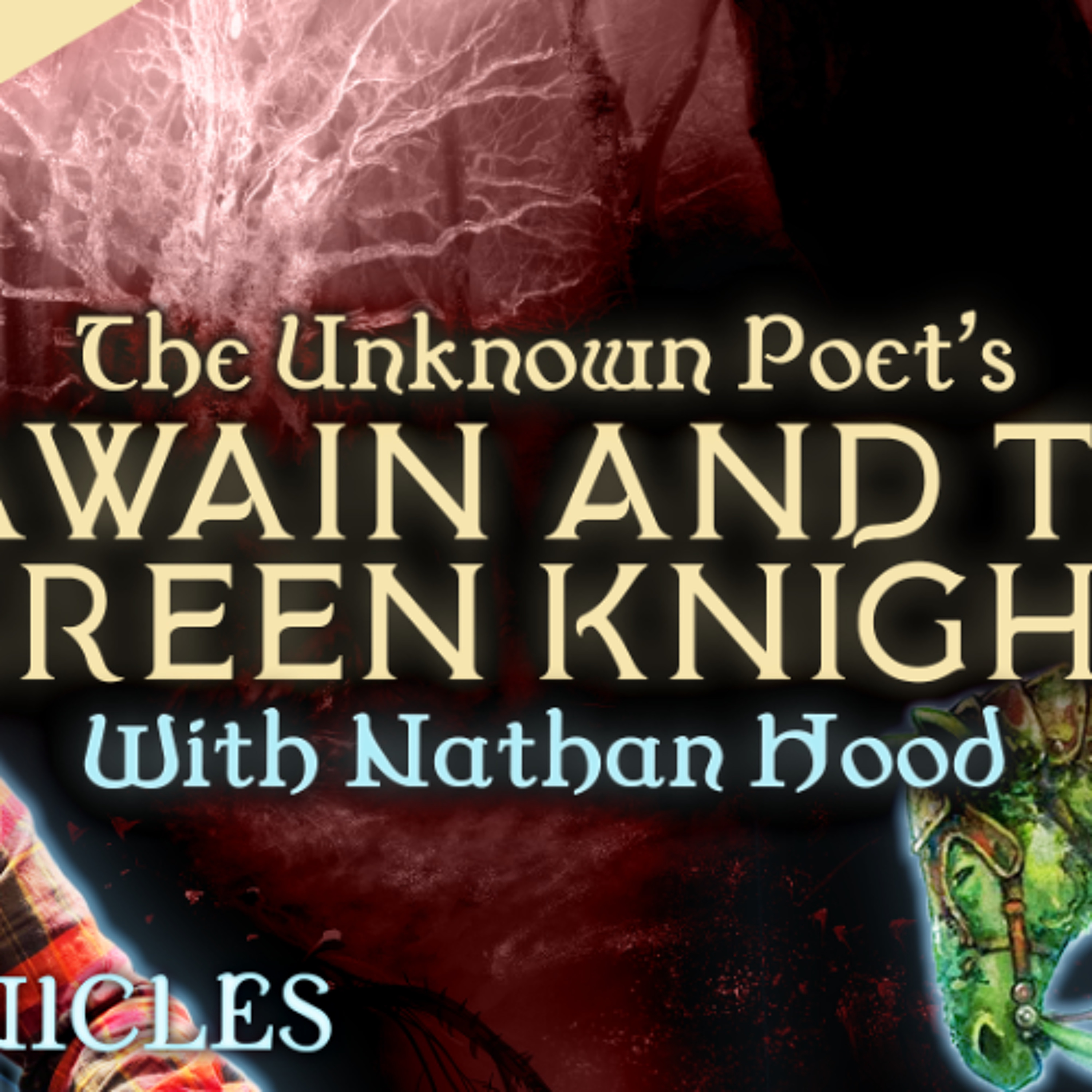 PREVIEW: Chronicles #34 | Sir Gawain and The Green Knight with Nathan Hood: Part 2