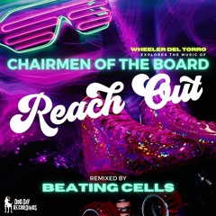 LV Premier - Chairmen Of The Board & Wheeler Del Torro - Reach Out  (Beating Cells Extended Remix)
