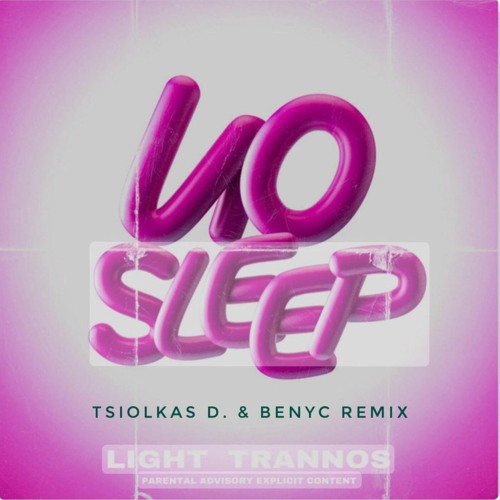 No Sleep - Light x Trannos (Tsiolkas D. & Benyc Remix) 192kbps