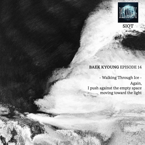 BAEK-KYOUNG EP.14 | Walking Through Ice - SIOT