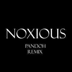 LYNY - Noxious (PANDOH REMIX)