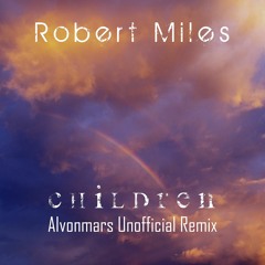 Robert Miles - Children (Alvonmars Unofficial Remix)