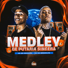MEDLEY DE PUTARIA SINCERA - DG DO BROOKLYN [ ED DO ESCADÃO ]