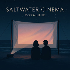 Saltwater Cinema (Tidal Era)