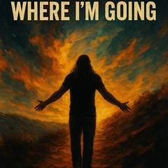 Where I'm Going