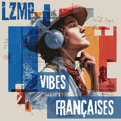 LZMP - Vibes françaises