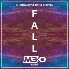 Shadowkey & Little Thieves - Fall (M3-O Remix)