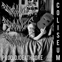 Coliseum Freestyle | Prod. DJDEATHCORE