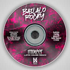 Báilalo Rocky (Mixeer "Latin House" Remix)