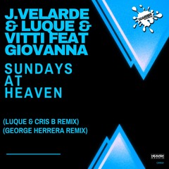 J.Velarde, Luque & Vitti Feat Giovanna - Sundays At Heaven (Luque & Cris B Remix)