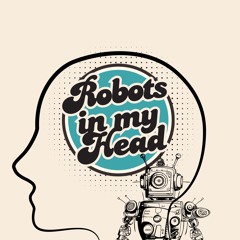 Robots in my Head
