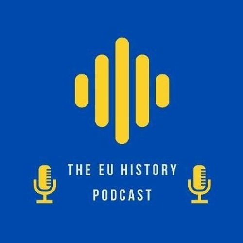 Stream episode The EU History Podcast Episode 2 The Europeanisation