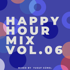 Happy Hour Mix (Vol. 06)