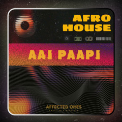 Aai Paapi - Affected Ones - AFRO House Remix