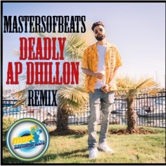 Deadly (DHOL REMIX) - AP Dhillon