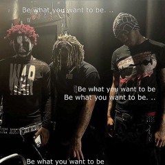 be what you wanna be…