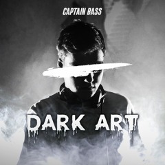 Captain Bass - Dark Art (Out Now)
