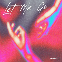 IMSIRO - Let me Go (Extended Mix)