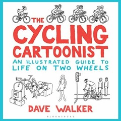 [GET] EBOOK EPUB KINDLE PDF The Cycling Cartoonist: An Illustrated Guide to Life on Two Wheels by  D