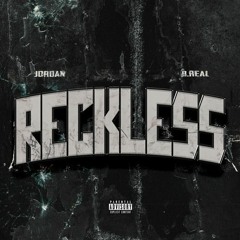 Jordan ft B_Real.11 - Reckless (Str8WorkR8)