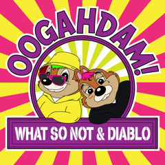What So Not & Diablo - OOGAHDAM! (Tise Jones Remix)