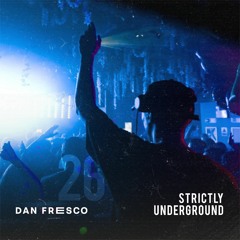 Dan Fresco | Strictly Underground #26