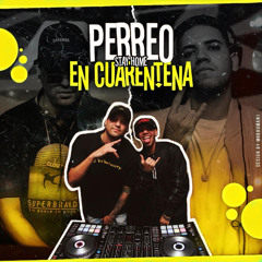 Perreo En Cuarentena #3. Ft Jhoan Ayala.