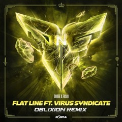 Dodge & Fuski Ft. Virus Syndicate - Flatline (ObliXion Remix).