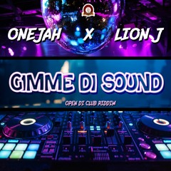 ONEJAH FT LION J - GIMME DI SOUND - OPEN DI CLUB RIDDIM 2021 - DJ C-AIR PRODUCTION