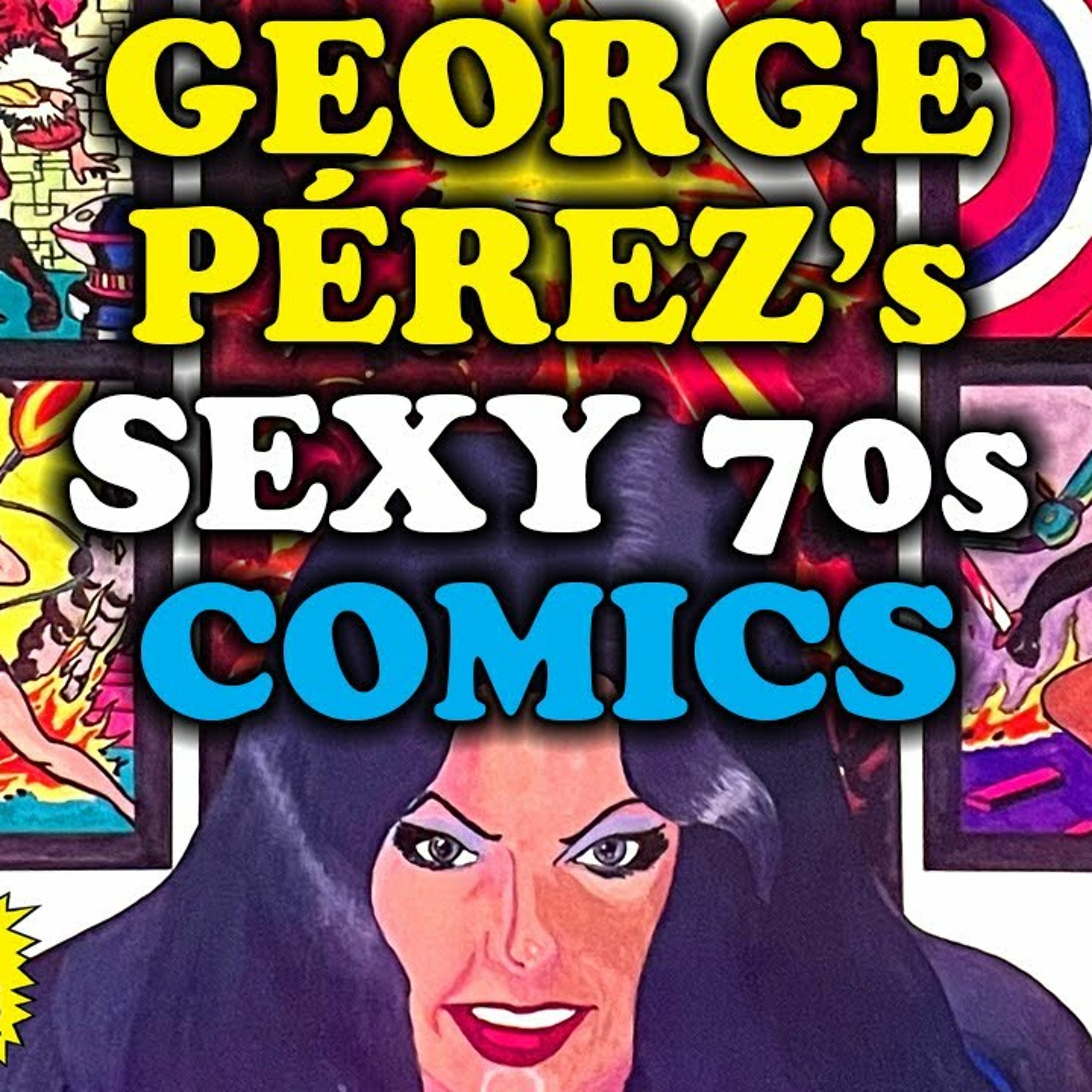 George Pérez's Rare, '70s Sexploitation, Fetish Comic, SHE DEVILS Is Untamed and WILD! episode artwork
