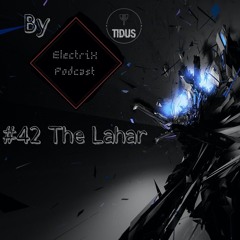 ElectriX Podcast | #42 The Lahar