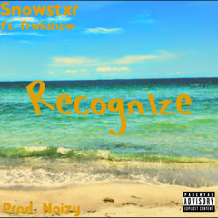 Recognize w/ frwkshow (prod.Noizy)