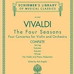 Read EBOOK 💏 Antonio Vivaldi - The Four Seasons, Complete: Schirmer Library of Class
