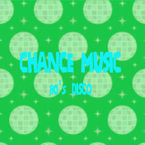 Chance Music; 80's Disco