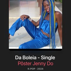 Jenny do Poster - Da Boleia.(by Tito-B)Afro House 2024