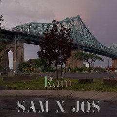 Rain Sam X Jos