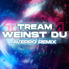Tream - Weinst Du (Averro HYPERTECHNO Remix)