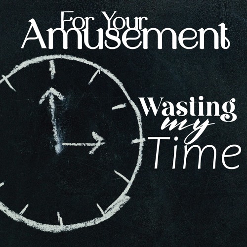 Wasting My Time