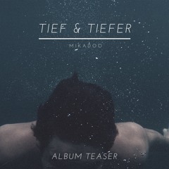 #1 Album Teaser - MIKADOO [Tief & Tiefer]