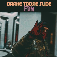 DRAKE TOOSIE SLIDE FDM  By THRILLA