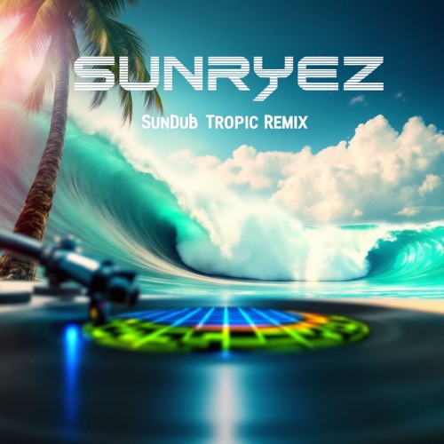 SunDub Tropic Remix
