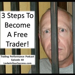 3 Steps To Become A Free Trader!