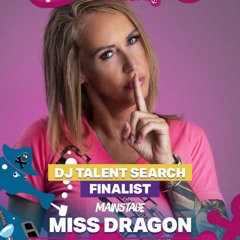 Talent Search DJ Set: Miss Dragon (Mainstream)