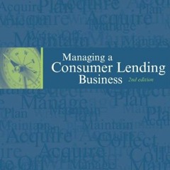 ACCESS [PDF EBOOK EPUB KINDLE] Managing a Consumer Lending Business, 2nd edition by