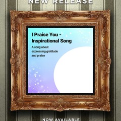I Praise You - Re-Mix 11/5/2025